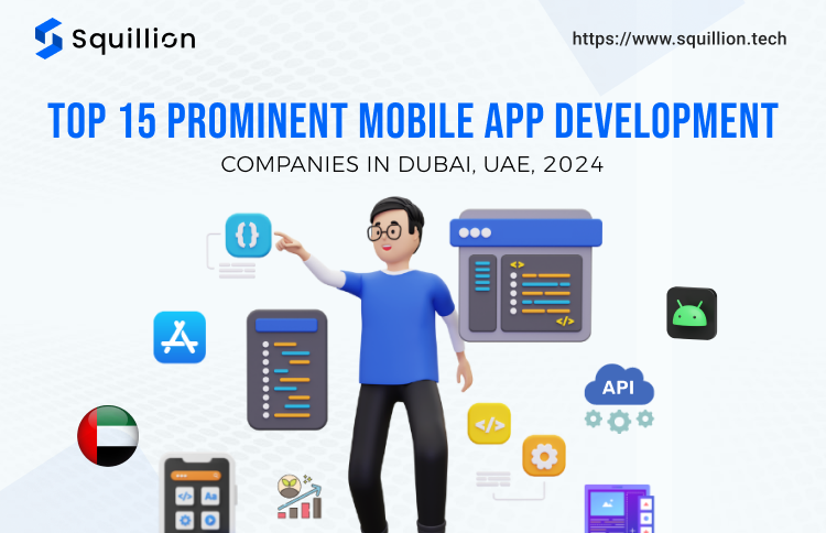 Top 15 Prominent Mobile App Development Companies In Dubai, UAE, 2024